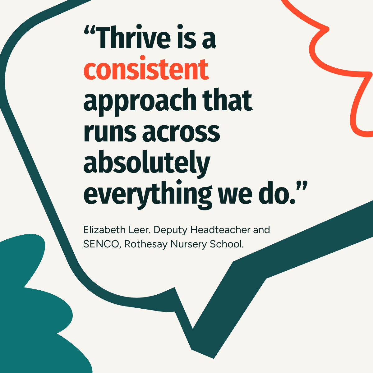 "Thrive is a consistent approach that runs across absolutely everything we do."